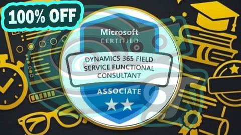 100% Free Coupon 1500 Questions | Mastering Dynamics 365 Field Service MB-240