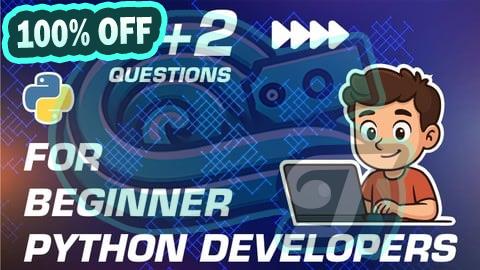 100% Free Coupon 448+2 Questions for Beginner Python Developers