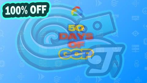 100% Free Coupon 50 days of GCP: Learn GCP through challenges