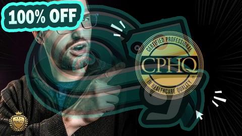 100% Free Coupon 6 Complete Mock CPHQ Exams: The Complete Healthcare Quality