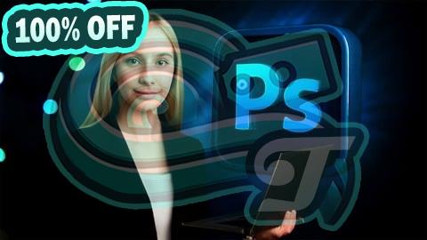 100% Free Coupon Adobe Photoshop cc course from a-z beginners to master