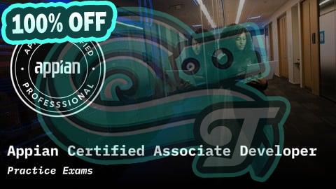100% Free Coupon Appian Certified Associate Developer Practice Exams