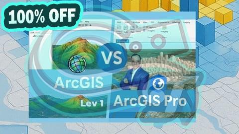 100% Free Coupon ArcGIS vs ArcGIS Pro Level 1: Fundamentals