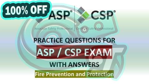 100% Free Coupon ASP / CSP Exam Preparation - Fire Prevention and Protection
