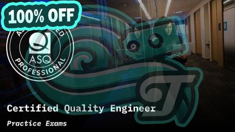 100% Free Coupon ASQ Certified Quality Engineer Practice Exams