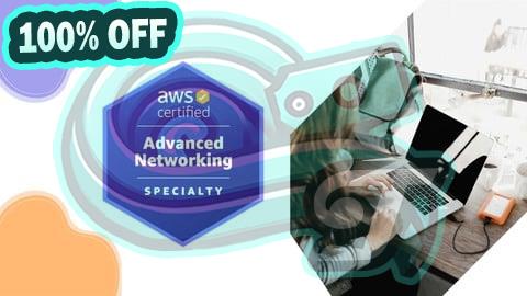 100% Free Coupon AWS Certified Advanced Networking - Specialty