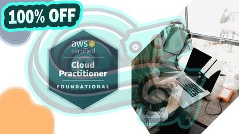 100% Free Coupon AWS Certified Cloud Practitioner Practice Exams