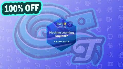 100% Free Coupon AWS Certified Machine Learning Associate Practice Exams 2025