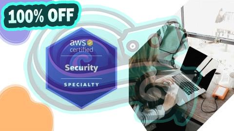 100% Free Coupon AWS Certified Security - Specialty Practice Exams