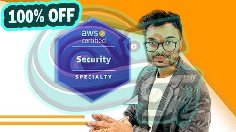 100% Free Coupon AWS Certified Security Specialty Ultimate Course SCS-C02