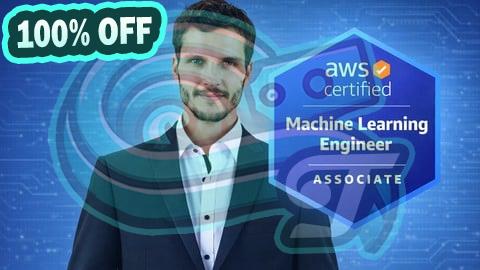100% Free Coupon AWS Machine Learning Engineer Associate — Complete Bootcamp