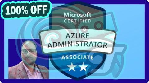 100% Free Coupon AZ-104: A Complete Hand-On Azure Administrator Training