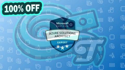 100% Free Coupon AZ-305: Azure Solutions Architect Design Practice Tests 2025