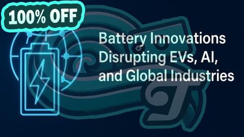 100% Free Coupon Battery Innovations & Solutions for EVs, AI & Industry