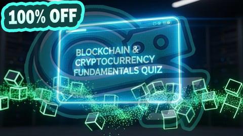 100% Free Coupon Blockchain & Cryptocurrency Fundamentals Quiz