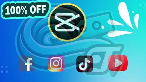 100% Free Coupon CapCut Video Editing for Social Media Beginner to Pro