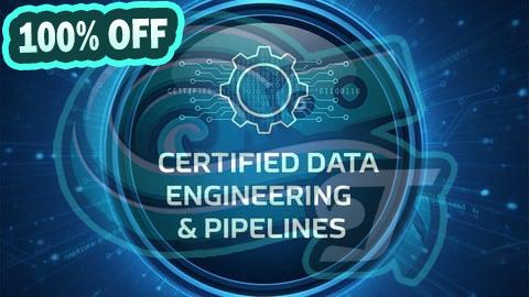 100% Free Coupon Certified Data Engineering & Pipelines