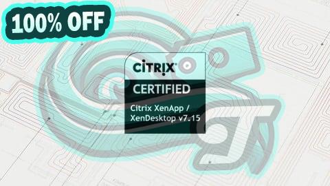 100% Free Coupon Citrix XenApp and XenDesktop 7.15 Administration Exams