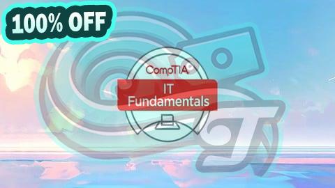 100% Free Coupon Complete CompTIA ITF+ Certification Training -  Prep Exams
