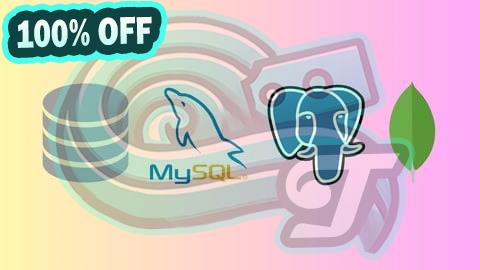 100% Free Coupon Complete Database Course: SQL, MySQL, PostgreSQL & MongoDB