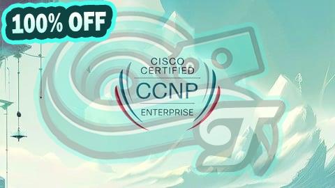 100% Free Coupon Complete Exam Preparation for CCNP 350-401 - Practice Tests