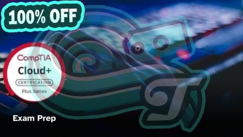 100% Free Coupon CompTIA Cloud+ (CV1-003) Practice Exams