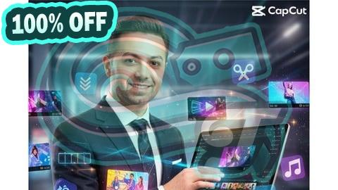 100% Free Coupon Create Stunning Videos with CapCut, From Beginner to Pro