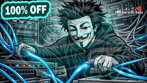 100% Free Coupon Curso Básico de Redes (com fio) para Hackers do Bem