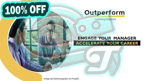 100% Free Coupon Engage your manager - Accelerate your career