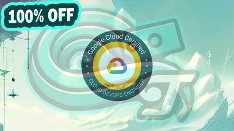100% Free Coupon Exam Preparation for GCP Cloud DevOps Engineer - Prep Tests