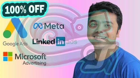 100% Free Coupon Full Paid Ads Course - Google, Meta, Microsoft, LinkedIn Ads