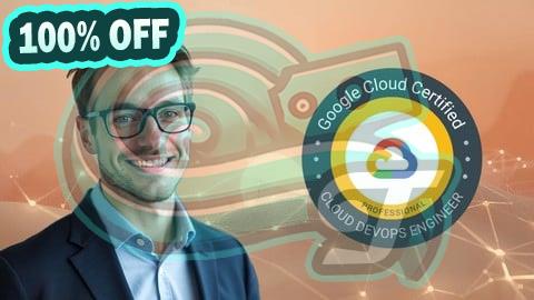 100% Free Coupon GCP Professional Cloud DevOps Engineer Practice Exams 2025