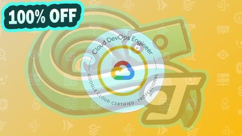 100% Free Coupon GCP Professional Cloud DevOps Engineer Practice Exams 2025