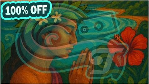 100% Free Coupon Ho‘oponopono & the Aloha Spirit -Healing Through Forgiveness