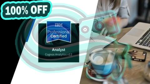 100% Free Coupon IBM Cognos Analytics Analyst Professional Practice Exams