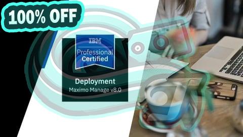 100% Free Coupon IBM Deployment Professional Maximo Manage Practice Exams
