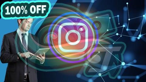 100% Free Coupon Instagram Marketing Bootcamp: From Zero to Hero