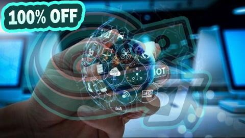 100% Free Coupon Internet of Things (IoT) Online Course