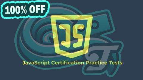 100% Free Coupon JavaScript Certification Practice Tests: ES6+ & Core Concept