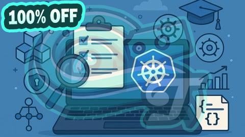 100% Free Coupon Kubernetes Practice Tests: CKA, RBAC, Helm, Security