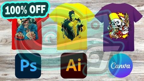 100% Free Coupon Learn T-Shirt Design with Photoshop Illustrator and  Canva
