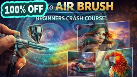 100% Free Coupon Learn to Air Brush - Beginners Crash Course!