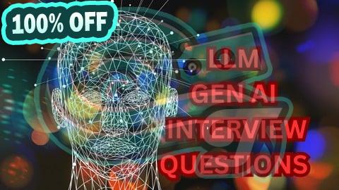 100% Free Coupon Master LLM and Gen AI: 600+ Real Interview Questions[2025]