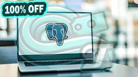 100% Free Coupon Mastering PostgreSQL: The Ultimate SQL Guide for Beginners