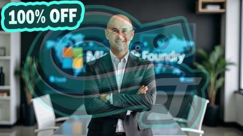 100% Free Coupon Microsoft Foundry: Build, Orchestrate, and Automate AI Agent