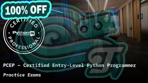 100% Free Coupon PCEP: Certified Entry-Level Python Programmer Practice Exams