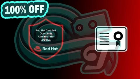 100% Free Coupon Red Hat Certified OpenShift Administrator (EX280) Exam