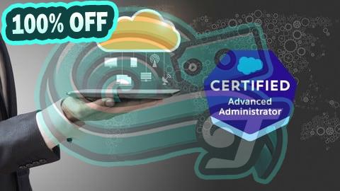 100% Free Coupon Salesforce Advanced Administrator (ADM-301) Practice Test