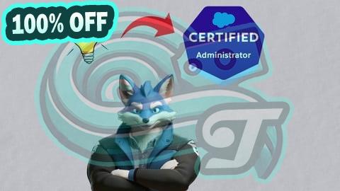 100% Free Coupon Salesforce Certified Administrator -  Full Course