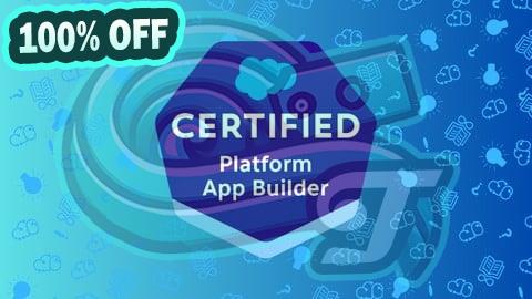 100% Free Coupon Salesforce Certified Platform App Builder | Exam